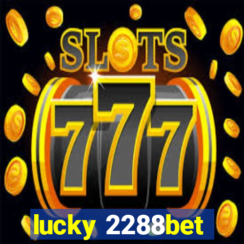 lucky 2288bet